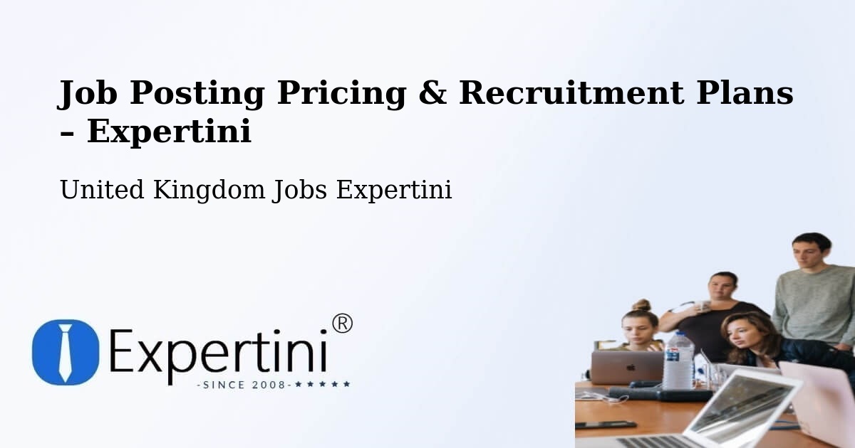 Job Posting Pricing & Recruitment Plans – Harefield - Harefield, United Kingdom Jobs Expertini